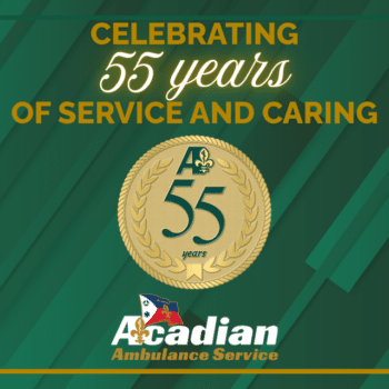 Acadian Ambulance Service celebrates 55 years of service and caring.