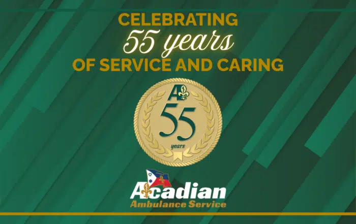 Acadian Ambulance Service celebrates 55 years of service and caring.
